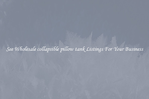 See Wholesale collapsible pillow tank Listings For Your Business