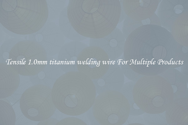 Tensile 1.0mm titanium welding wire For Multiple Products