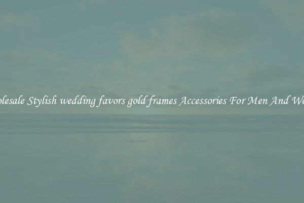 Wholesale Stylish wedding favors gold frames Accessories For Men And Women
