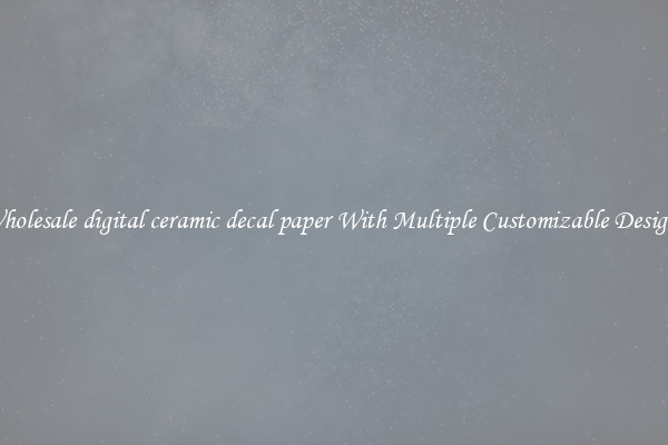 Wholesale digital ceramic decal paper With Multiple Customizable Designs