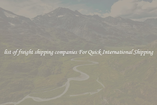 list of freight shipping companies For Quick International Shipping