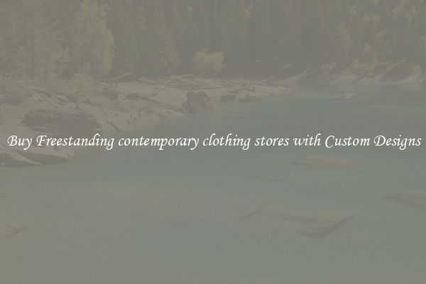 Buy Freestanding contemporary clothing stores with Custom Designs