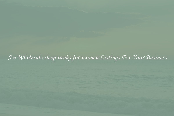 See Wholesale sleep tanks for women Listings For Your Business