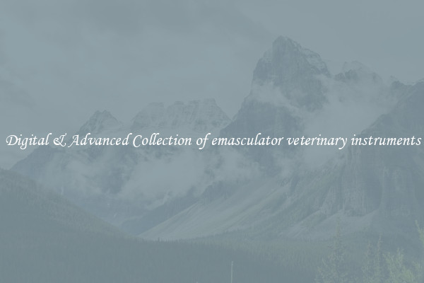 Digital & Advanced Collection of emasculator veterinary instruments