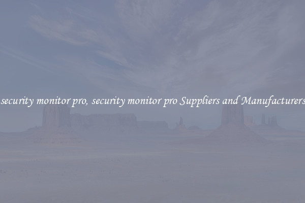 security monitor pro, security monitor pro Suppliers and Manufacturers