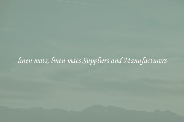 linen mats, linen mats Suppliers and Manufacturers