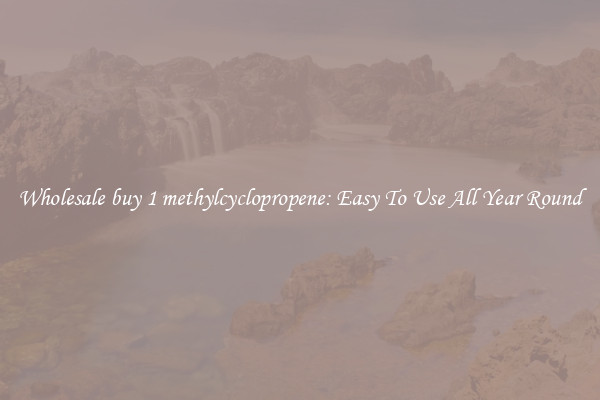 Wholesale buy 1 methylcyclopropene: Easy To Use All Year Round