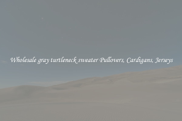 Wholesale gray turtleneck sweater Pullovers, Cardigans, Jerseys