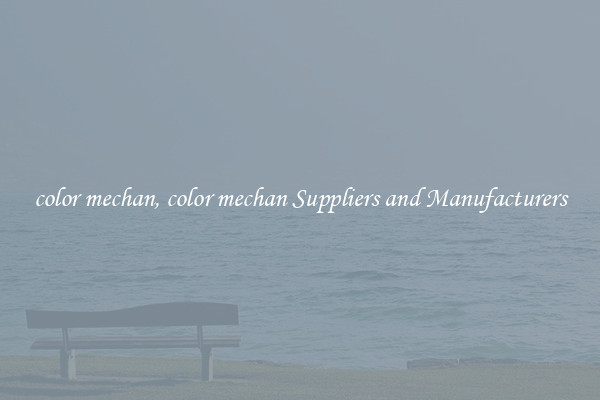 color mechan, color mechan Suppliers and Manufacturers