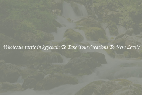 Wholesale turtle in keychain To Take Your Creations To New Levels