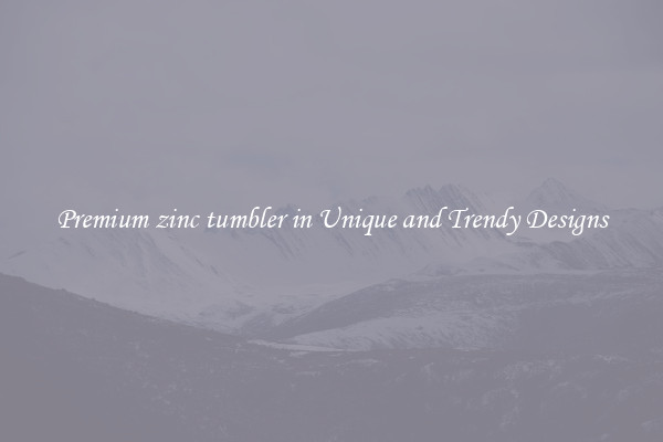 Premium zinc tumbler in Unique and Trendy Designs